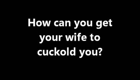 Cuckolding How can I get my wife to cuckold me? HD (MP4)