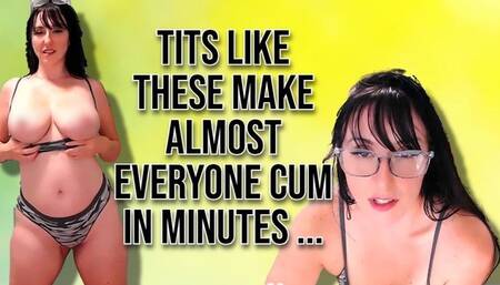 Tits like these make everyone bust in minutes!
