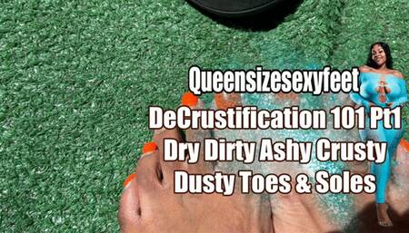 DeCrustification 101 Pt1 Dry Dirty Ashy Crusty Dusty Toes & Soles