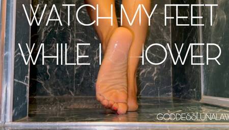 Watch My feet while I shower