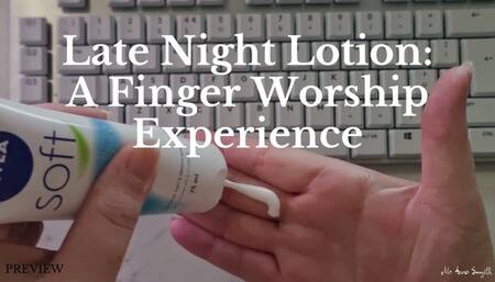 Late Night Lotion: A Finger Worship Experience