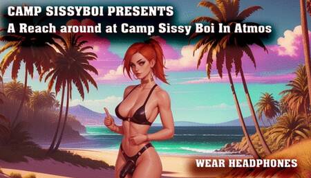 A Reach around at Camp Sissy Boi In Atmos