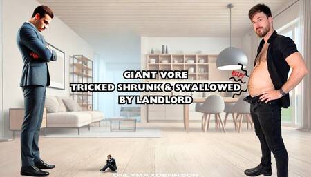Giant vore tricked shrunk & swallowed by landlord