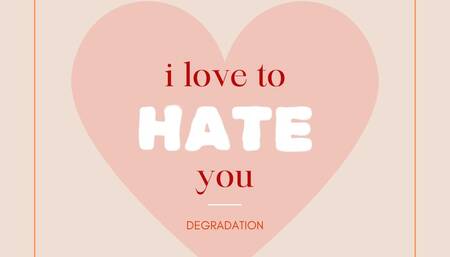 I Love to Hate You