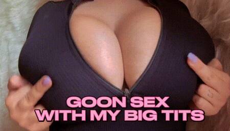 Goon Sex With My Big Tits | Tit Worship | Mesmerize and Mindfuck | Titnosis | JOI