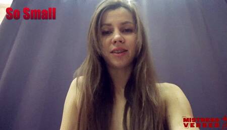 SO SMALL (YOUR COCK IS NOT WORTHY)