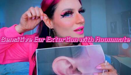 Sensitive Ear Extortion with Roommate