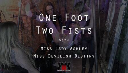 One Foot Two Fists with Miss Lady Ashley and Miss Devilish Destiny