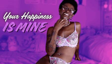 Your Happiness Is MINE