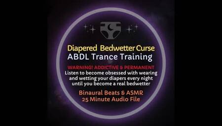 Diapered Bedwetter Curse ABDL Trance Training Session