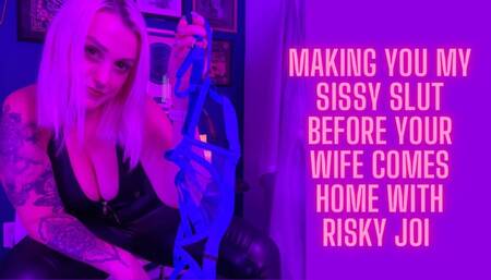 Making you my sissy slut before you wife gets home - risky JOI
