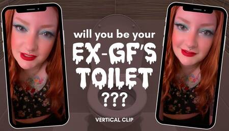 Will you be your ex-gf's toilet? [vertical]