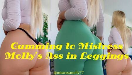 Cumming to Mistress Molly's Ass in Leggings