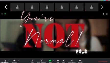 You're NOT Normal! Part 2