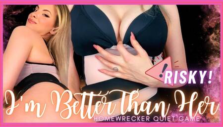 I'm Better Than Her (Homewrecker Fantasy Quiet Game) 720MP4