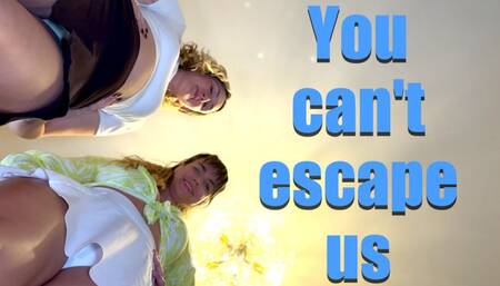 You Can't Escape Us 4k