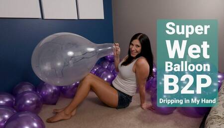 Super Wet Balloon Blow to Pop Dripping in My Hand - Kylie Jacobsx - MP4 1080p HD