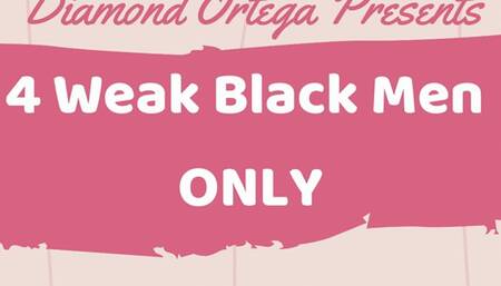 4 Weak Black Men ONLY