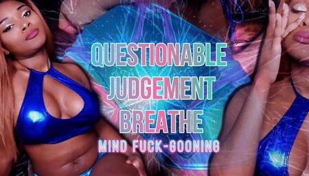 Questionable Judgement Breathe