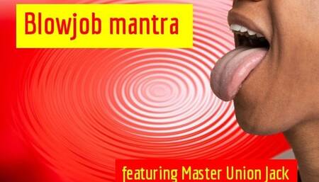 Blowjob mantra