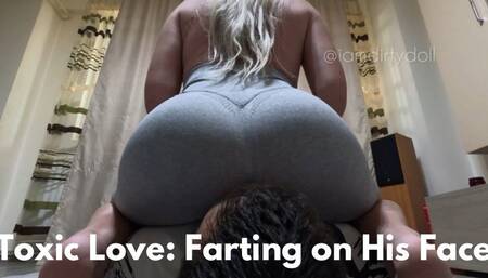 Toxic Love: Farting on His Face