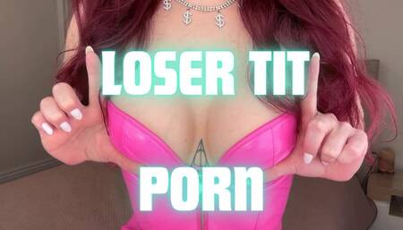 Loser Tit Porn