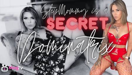 Step-Mommy is a secret Dominatrix