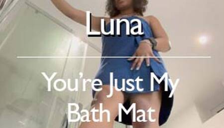 You're Just My Bath Mat