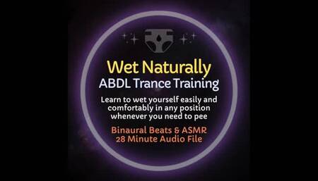 Wet Naturally ABDL Diaper Trance Training Audio