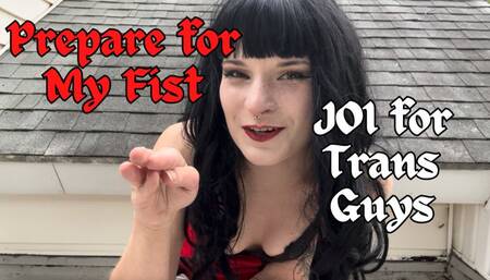 Prepare to Take My Fist - JOI For Trans Guys