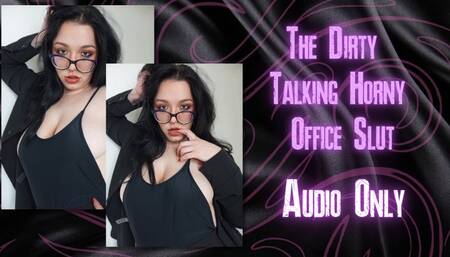 The Dirty Talking Horny Office Slut - Audio Only Mp3