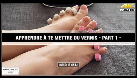 Apprendre à te mettre du vernis - Partie 1 - La Base 4K