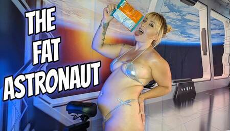 The Fat Astronaut