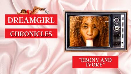 Dreamgirl Chronicles: Ebony and Ivory