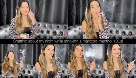Chatting about my night while smoking a marlboro menthol 100s