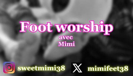 MIMI - FOOT WORSHIP #1 : Elle méritait que je m'applique particulièrement !