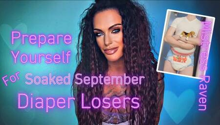 PREPARE YOURSELF FOR SOAKED SEPTEMBER DIAPER LOSERS