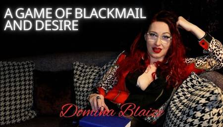 A Game of Blackmail and Desire