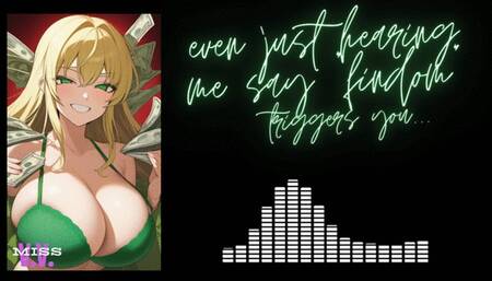 MP4 VERSION Even hearing me say the word “findom” triggers you