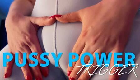Pussy Power Trigger