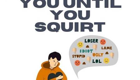 Bullying You Until You Squirt Cum