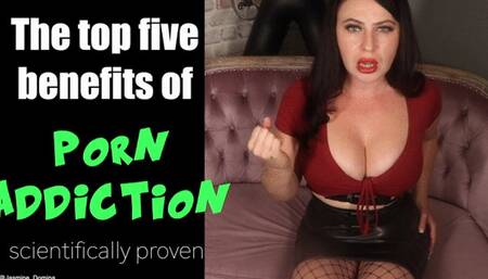 The Top Five Health Benefits of Porn Addiction - Scientifically proven!