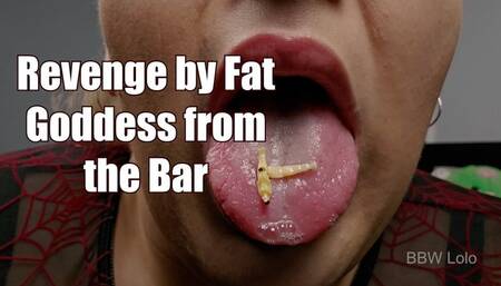 BBW Lolo - Revenge by Fat Goddess from the Bar (Vore)