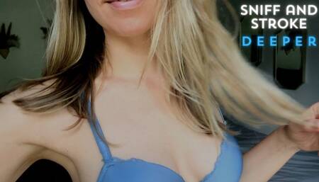 Sniff and Stroke Deeper