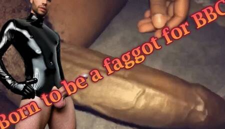 Born to be a faggot for BBC