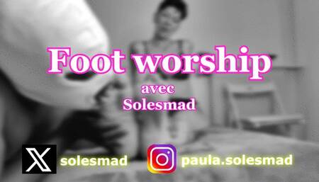 SOLESMAD - FOOT WORSHIP #1 : "Oh oui ! J'adore ça !"
