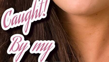 Tyler & Me - My Son's BFF Catches Me With My Vibrator