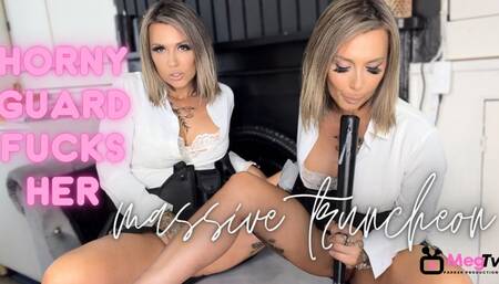 Horny guard fucks her massive truncheon