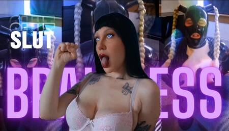 Brainless slut