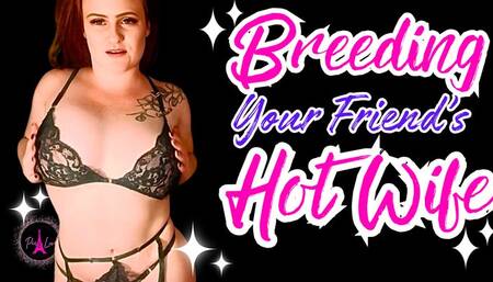 Breeding Your Friends HotWife
